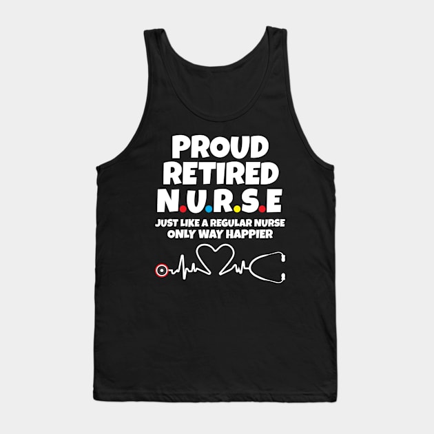 Proud Retired Nurse Tank Top by Work Memes